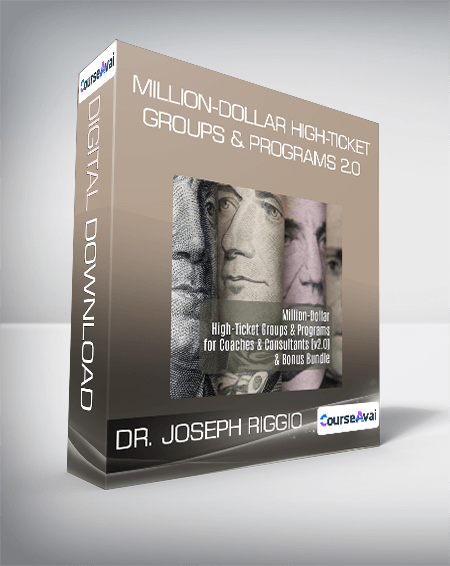 Million-Dollar High-Ticket Groups & Programs 2.0 - Dr. Joseph Riggio