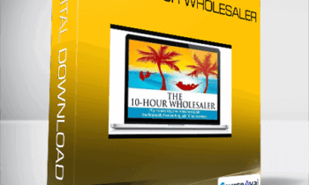The 10 hour wholesaler