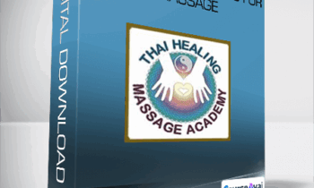 Thai Healing Massage Academy - Magic Touch Secrets for Massage