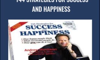 144 Strategies for Success and Happiness - Andrew Matthews