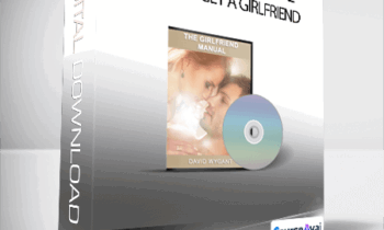 David Wygant - The Girlfriend Manual: How To Get A Girlfriend