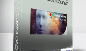 Lynne McTaggart - The New Science: The Basics Audio Course