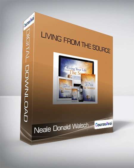 Neale Donald Walsch - Living From the Source - WSO.lib Neale Donald Walsch - Living From the Source