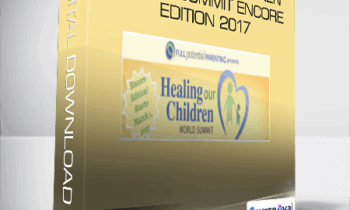 Healing Our Children World Summit Encore Edition 2017