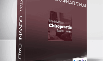 Ben Adkins - The 6 Magic Chiropractic Funnels Platinum