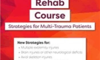 2-Day-Acute Care Rehab Course-Strategies for Multi-Trauma Patients - Steven Rankin