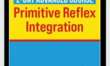 2-Day Advanced Course-Primitive Reflex integration - Karen Pryor