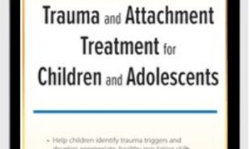 2-Day Certification Course-Trauma and Attachment Treatment for Children and Adolescents - Lois Ehrmann