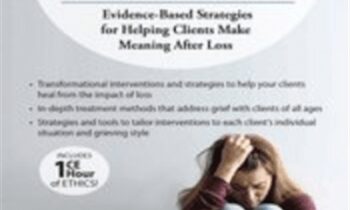 2-Day Comprehensive Grief Certificate Course-Evidence-Based Strategies for Helping Clients Make Meaning After Loss - Joy R. Samuels
