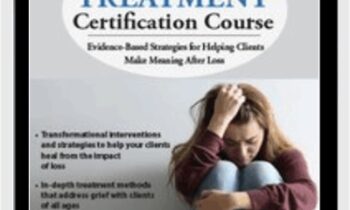2-Day Grief Treatment Certification Course-Evidence-Based Strategies for Helping Clients Make Meaning After Loss - Joy R. Samuels
