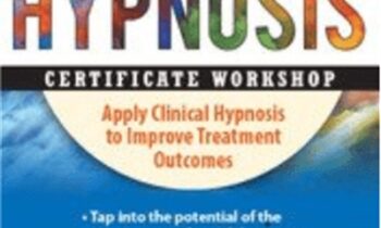 2-Day Intensive Hypnosis Certificate Workshop-Apply Clinical Hypnosis to Improve Treatment Outcomes - Jonathan D. Fast