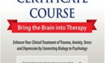 2-Day Intensive Neuroscience Certificate Course-Bring the Brain into Therapy - Carol Kershaw & Bill Wade