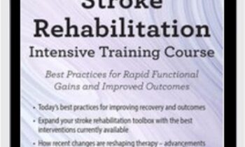 2-Day-Stroke Rehabilitation Intensive Training Course-Best Practices for Rapid Functional Gains and Improved Outcomes - Benjamin White