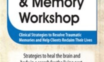 2-Day Trauma and Memory Workshop-Clinical Strategies to Resolve Traumatic Memories and Help Clients Reclaim Their Lives - Peter Levine
