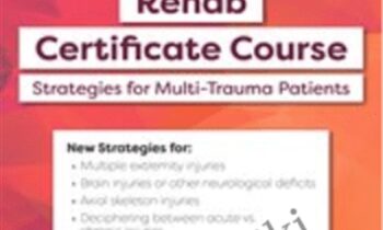 2-Day-Acute Care Rehab Certificate Course-Strategies for Multi-Trauma Patients - Steven Rankin