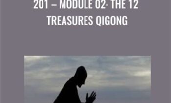 201-Module 02-The 12 Treasures Qigong - Flowing Zen