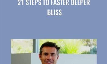 21 Steps to Faster Deeper Bliss - Tom Cronin