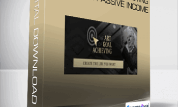 Bob Proctor - The Art of Goal Achieving 2019 True Passive Income