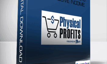 Anik Singal - Physical Profits 2019 True Passive Income