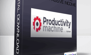 Ari Meisel - Productivity Machine 2019 True Passive Income