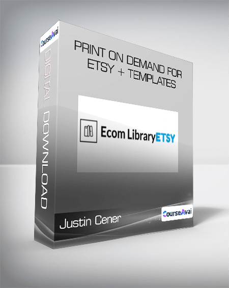 Justin Cener - Print On Demand For Etsy + Templates - WSO.lib Justin Cener - Print On Demand For Etsy + Templates