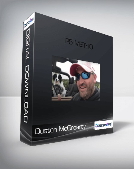 Duston McGroarty - P5 Method - WSO.lib Duston McGroarty - P5 Method