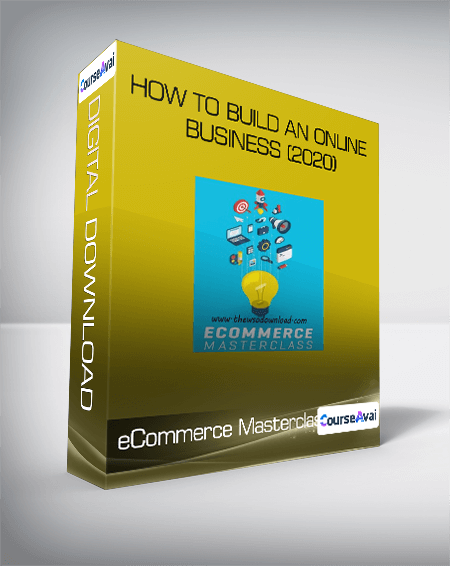 eCommerce Masterclass - How to Build An Online Business (2020) - WSO.lib eCommerce Masterclass - How to Build An Online Business (2020)