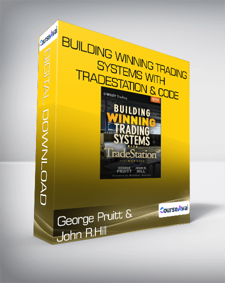George Pruitt & John R.Hill - Building Winning Trading Systems with TradeStation & Code - WSO.lib George Pruitt & John R.Hill - Building Winning Trading Systems with TradeStation & Code