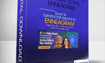 Russ Hudson & Jessica Dibb - The Experiential Depth Approach to the Enneagram