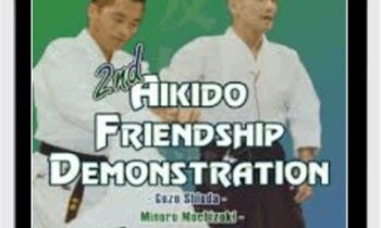 2nd Aikido Friendship Demostration COMPLETE - Morihiro Saito and Others