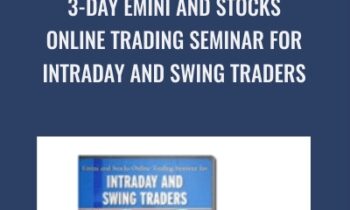 3-Day Emini and Stocks Online Trading Seminar for Intraday and Swing Traders - John carter and Hubert Senters