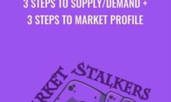 3 Steps To Supply-Demand and 3 Steps To Market Profile - Market Stalkers