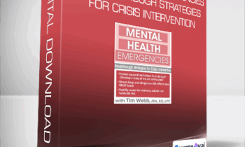 Tim Webb - Mental Health Emergencies Breakthrough Strategies for Crisis Intervention