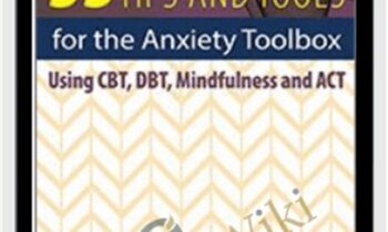 33 Tips and Tools for the Anxiety Toolbox-Using CBT