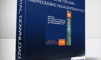 Packt - Harness the Power of Tidyverse for Data Preprocessing and Visualisation in R-ZH