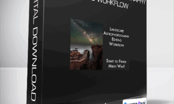 Adam Woodworth - Landscape Astrophotography Editing Workflow