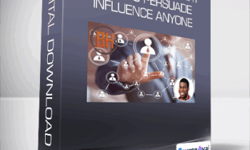 Persuasion Mastery: How To Persuade & Influence Anyone