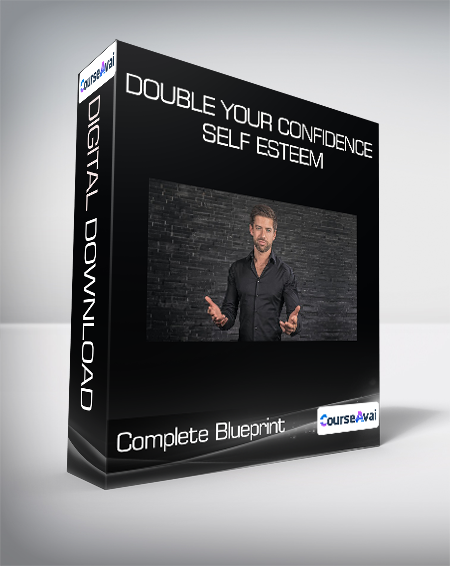 Double Your Confidence & Self Esteem - Complete Blueprint - Wso.lib