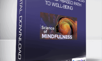 The Science of Mindfulness: A Research-Based Path to Well-Being