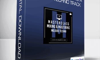 Mixing and Mastering a Melodic Techno Track - Start to Finish