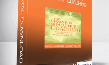 Lynn Grodzki & Wendy Allen - The Business and Practice of Coaching