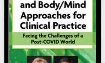 4-Day Online Retreat-2021 Mindfulness and Body-Mind Approaches for Clinical Practice: Facing the Challenges of a Post-COVID World - Mary NurrieStearns