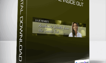 Julie Renee - Accelerate Wealth from the Inside Out