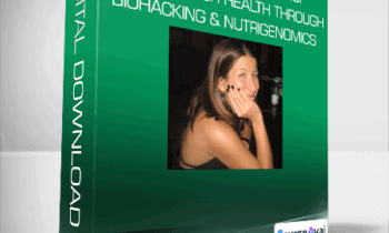 Anita Chaperon - Bio-Upgrade Workshop - Optimise Your Health Through Biohacking & Nutrigenomics