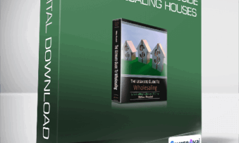 William Bronchick - Advanced Ultimate Guide to Wholesaling Houses