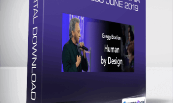 Gregg Braden - Human by Design Gaia Live Access June 2019