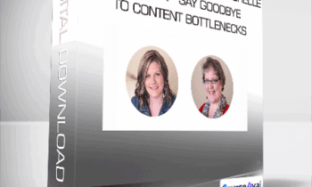 Christine Thatche and Michelle Hunter - Say Goodbye to Content Bottlenecks
