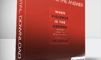 Tim Larkin - When Violence Is the Answer