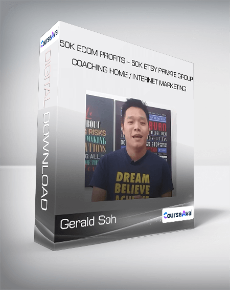 Gerald Soh - 50K eCom Profits - 50K Etsy Private Group Coaching Home / Internet Marketing - WSO.lib Gerald Soh - 50K eCom Profits - 50K Etsy Private Group Coaching Home / Internet Marketing