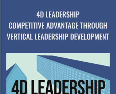 4D Leadership-Competitive Advantage Through Vertical Leadership ...